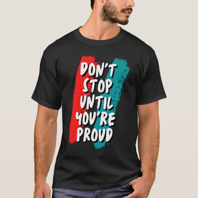 Camiseta No pares hasta que estés orgulloso (Anverso)