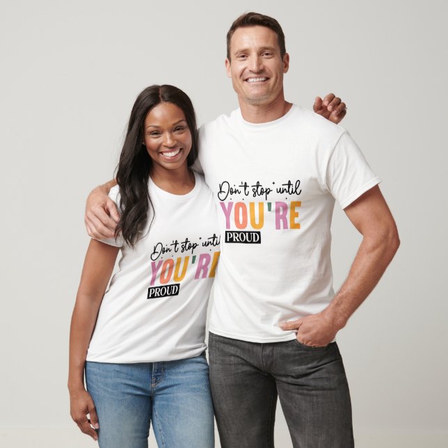 Camiseta No pares hasta que estés orgulloso (Unisexo)
