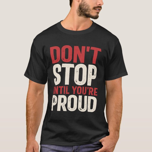 Camiseta No pares hasta que estés orgulloso - Cita motivaci (Anverso)
