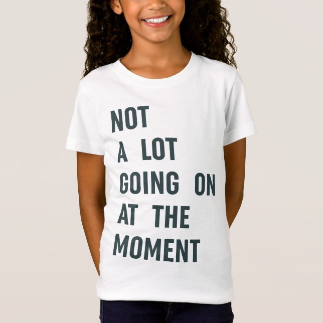 Camiseta No pasa mucho en el momento de la moda diciendo T- (Anverso)