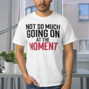 Camiseta No Pasa Mucho En Este Momento Tipografía