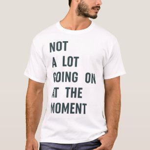 Camiseta No pasa mucho en The Moment Trendy Dice