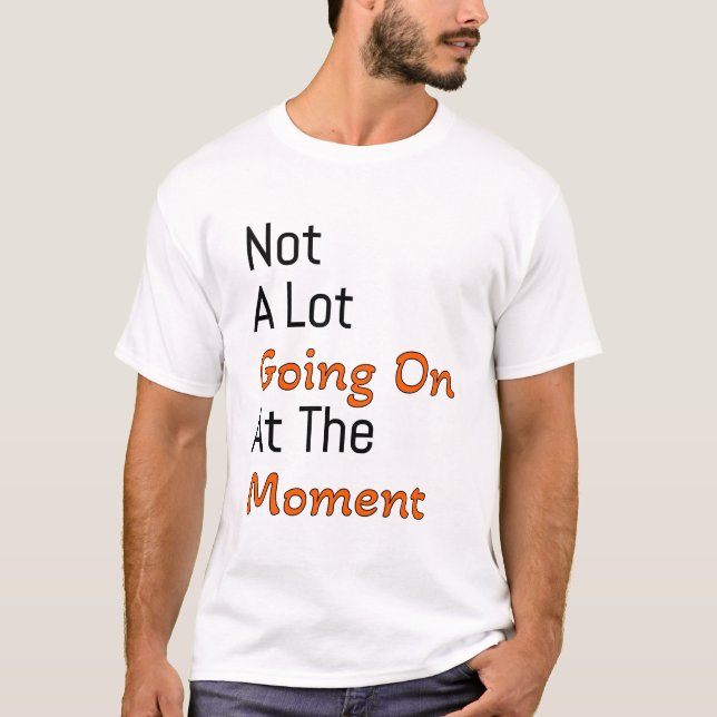 Camiseta no pasa mucho por el momento (Anverso)