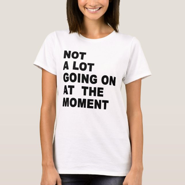 Camiseta no pasa mucho por el momento (Anverso)