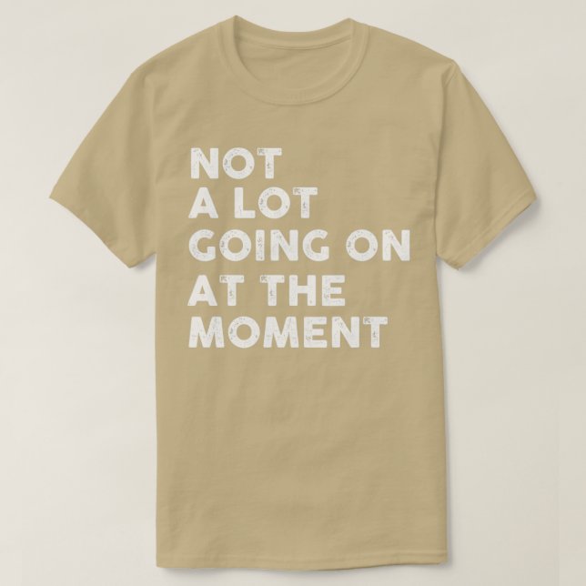 Camiseta No pasa mucho por el momento (Diseño del anverso)