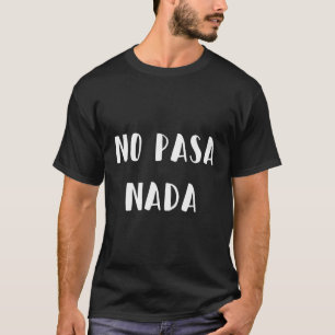 Camiseta No pasa nada