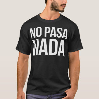 Camiseta No pasa nada ropa latina española