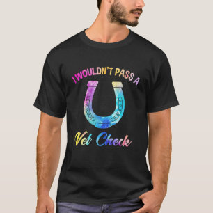 Camiseta No pasaría un examen de veterinaria ecuestre