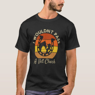 Camiseta No pasaría una revisión veterinaria divertido caba