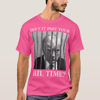 Camiseta ¿No Pasó Tu Tiempo En Prisión Para Trump?