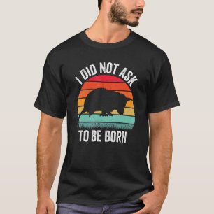 Camiseta No pedí nacer a Opossum Possum Vintag