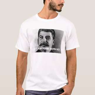 Camiseta ¡No pedí ser caliente nacido!