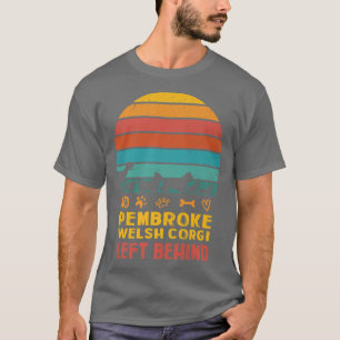 Camiseta No Pembroke Welsh Corgi Left Behind Dog Lover Dog 