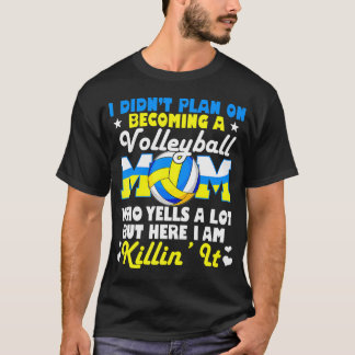 Camiseta No pensaba convertirme en una madre de voleibol