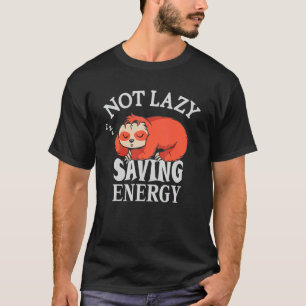 Camiseta No perezoso Ahorrando energía perezosa Sloth trata