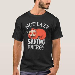 Camiseta No perezoso Ahorrando energía perezosa Sloth trata