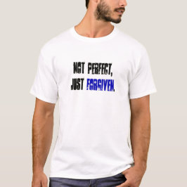 Camiseta No perfeccione el apenas | perdonado cita