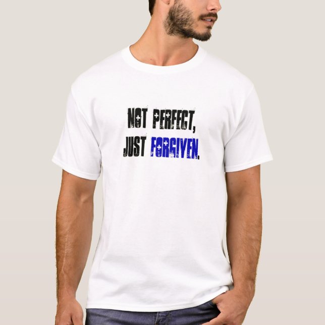 Camiseta No perfeccione el apenas | perdonado cita (Anverso)