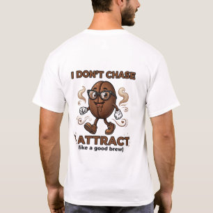 Camiseta No persigo, atraigo