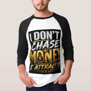 Camiseta No persigo el dinero, lo atraigo – Bold Street Sty