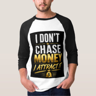 Camiseta No persigo el dinero, lo atraigo – Motivo de oro d