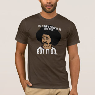 Camiseta No piensan que sea como él es. Pero hace