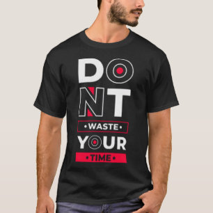 Camiseta No pierdas tu tiempo 3