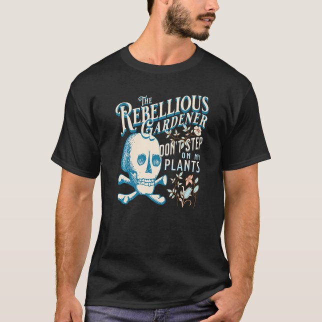 Camiseta No pises mis plantas y caen en un jardín rebelde (Anverso)