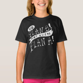 Camiseta No Plan B Not Even Plan A