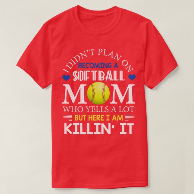 Camiseta No Planeé Convertirme En Una Madre De Softball (Diseño del anverso)