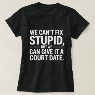 Camiseta No Podemos Arreglar a los Tontos pero Podemos Darl