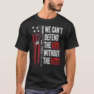 Camiseta No Podemos Defender La Primera Sin La Segunda Enmi