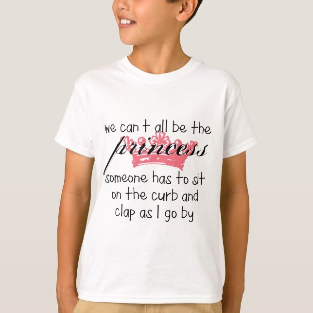 Camiseta No podemos todos ser la princesa (Anverso)