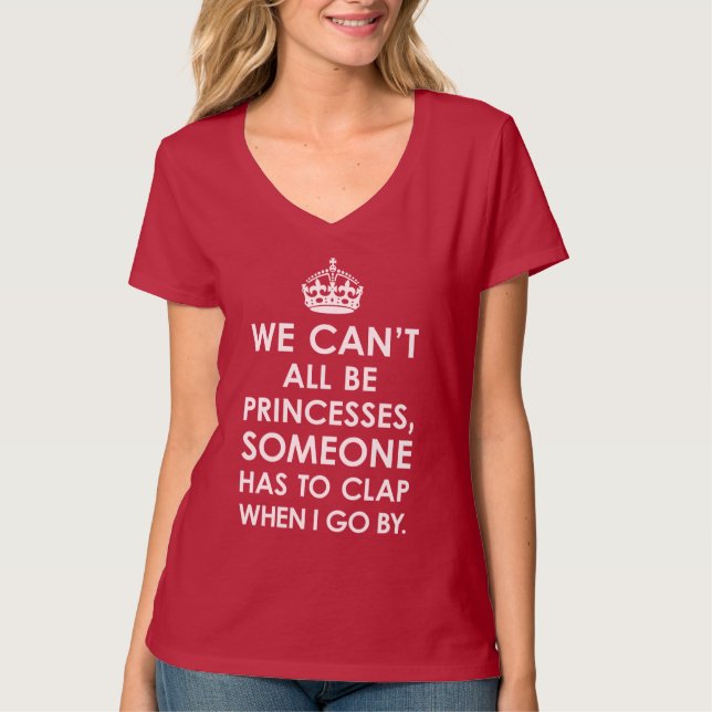 Camiseta No podemos todos ser princesas Ladies V-Neck (Anverso)