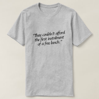 Camiseta No podían pagar la primera cuota de...