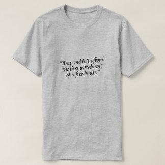 Camiseta No podían pagar la primera cuota de...
