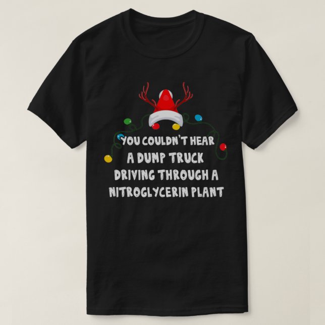 Camiseta No podías escuchar a un camión volcado conduciendo (Diseño del anverso)