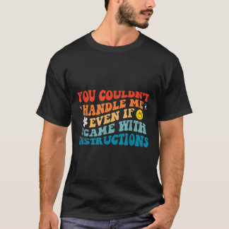 Camiseta No Podías Manejarme Aunque viniera con Instruc