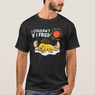 Camiseta No podría si me descascarara huevo frito