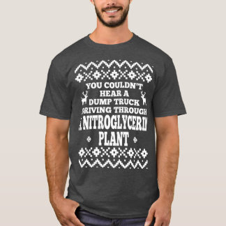 Camiseta No podrías escuchar un volquete conduciendo a trav