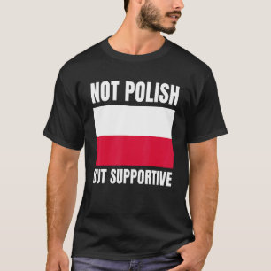 Camiseta No polaco sino de apoyo Polska Polonia Bandera Sup