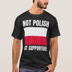 Camiseta No polaco sino de apoyo Polska Polonia Bandera Sup