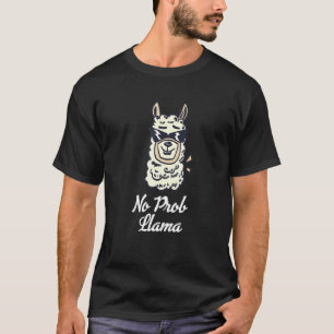 Camiseta No Prob Llama - Graciosos amantes de la llamada al