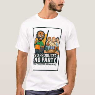 Camiseta No Producer, No Party – Music Producer T-Shirt
