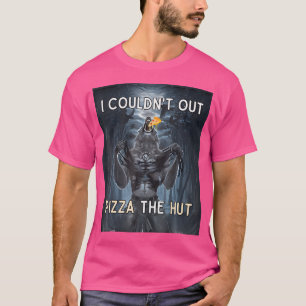 Camiseta No Pude Salir De Pizza El Hut Gracioso