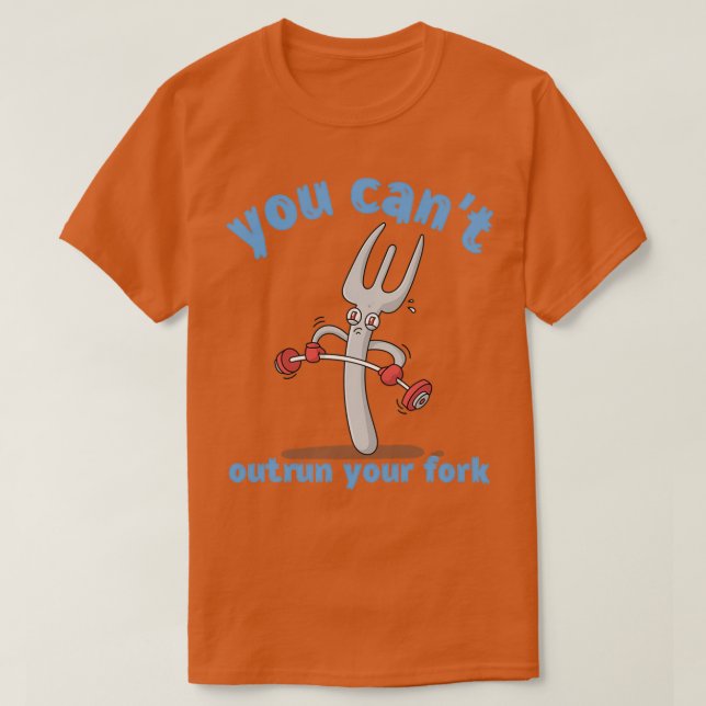 Camiseta No puede correr su horquilla (2) (Diseño del anverso)