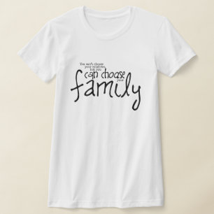 Camiseta No puede elegir parientes pero sí puede elegir a 