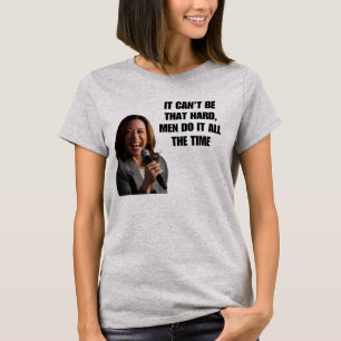 Camiseta No puede ser tan difícil Kamala Harris 2024 Tee