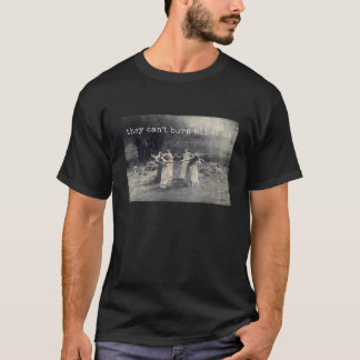 Camiseta No Pueden Quemarnos a Todas Brujas Bailarinas