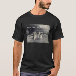 Camiseta No Pueden Quemarnos a Todos Meme Divertido Bruja